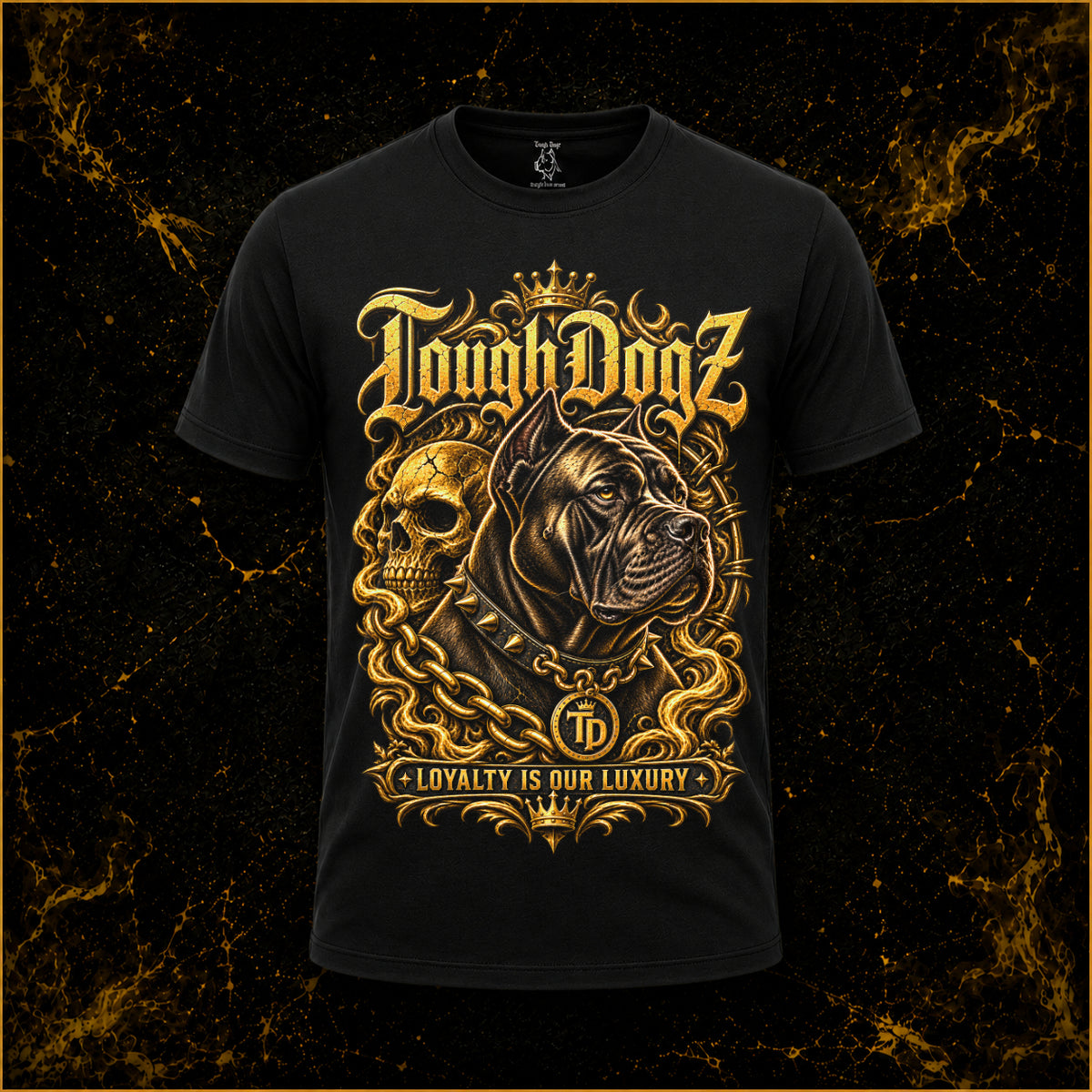 TOUGH DOGZ – LOYALTY IS OUR LUXURY